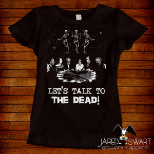 Let's talk to the dead! T-shirt