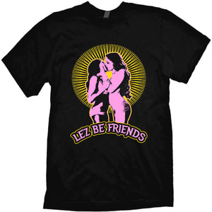 Lez Be Friends T-Shirt Lesbian LGBTQ
