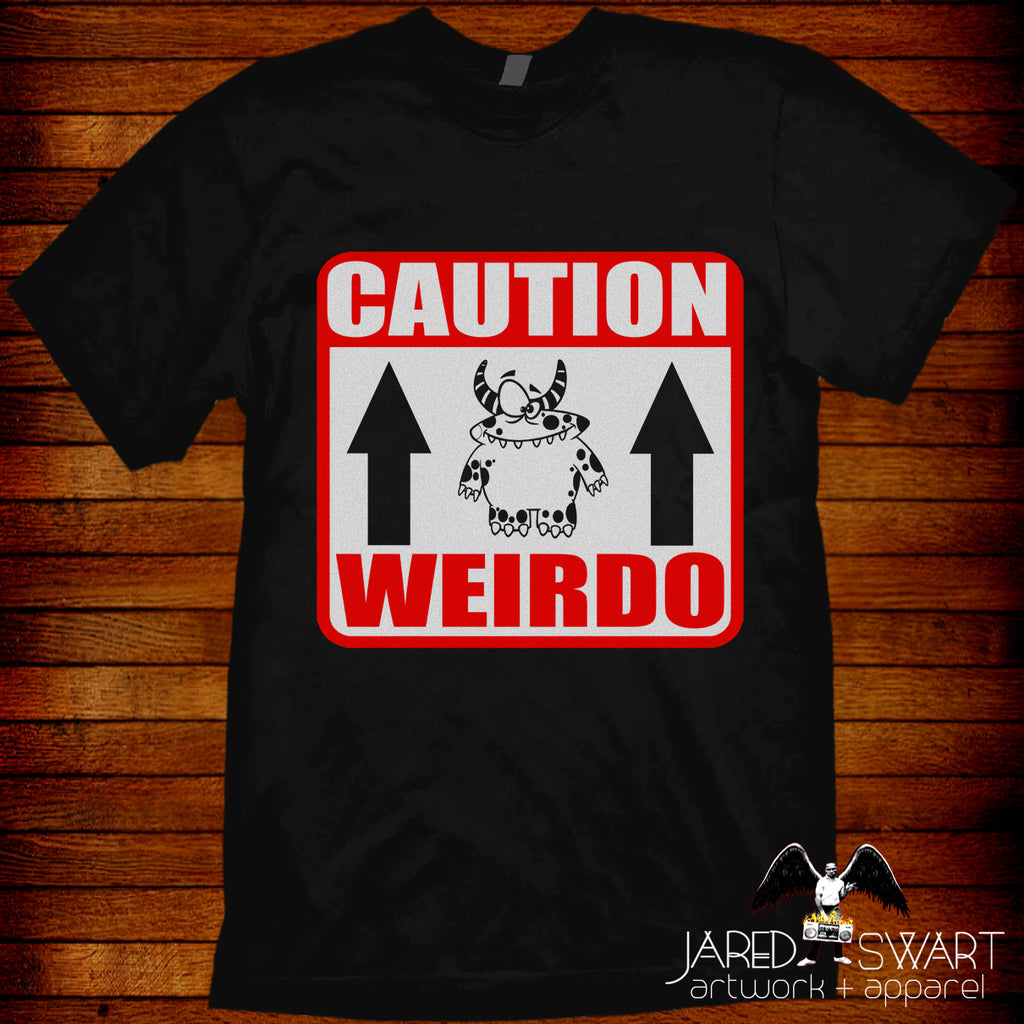 Weirdo t-shirt monster Caution Weirdo!